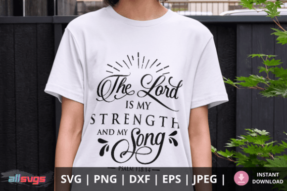 The Lord is My Strength SVG Christian: A Faith-Focused Design for Creative Expression